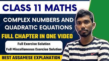 Class 11 Maths Chapter 4 Complex Numbers and Quadratic Equations in Assamese|Let