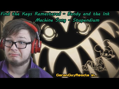 (THIS HAS AN INCREDIBLE SOUND!) Find the Keys Remaster - Bendy Song - Stupendium - GoronGuyReacts
