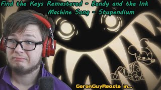 (THIS HAS AN INCREDIBLE SOUND!) Find the Keys Remaster - Bendy Song  - Stupendium - GoronGuyReacts