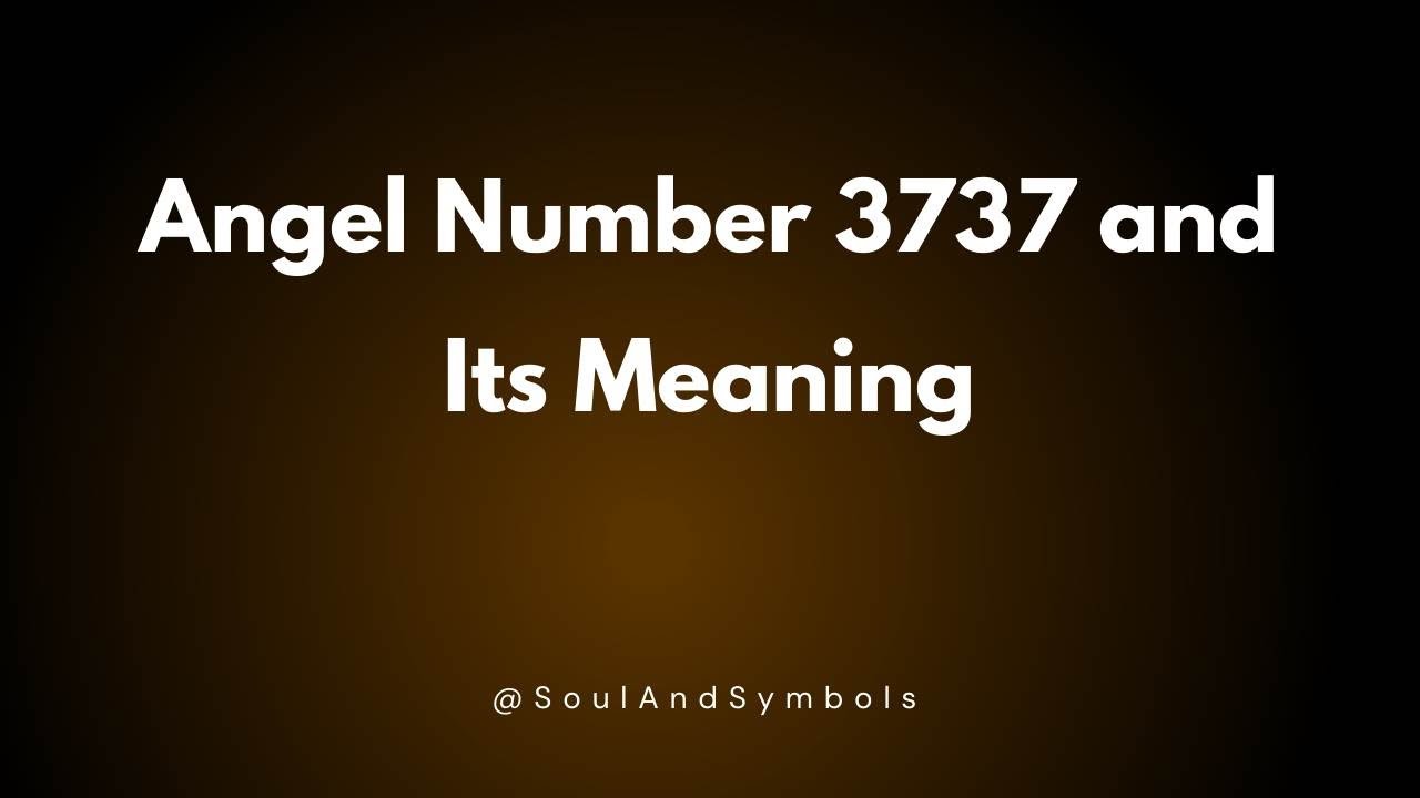 Angel Number 3737 and Its Meaning | 3737 Meaning 🌟