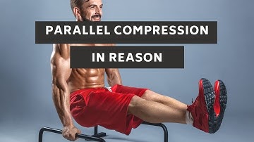 How to Use Parallel Compression in Reason