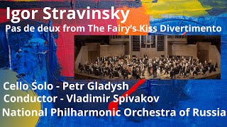 I. Stravinsky / Pas de deux from The Fairy’s Kiss / Cello – P. Gladysh; NPR; Conductor – V. Spivakov