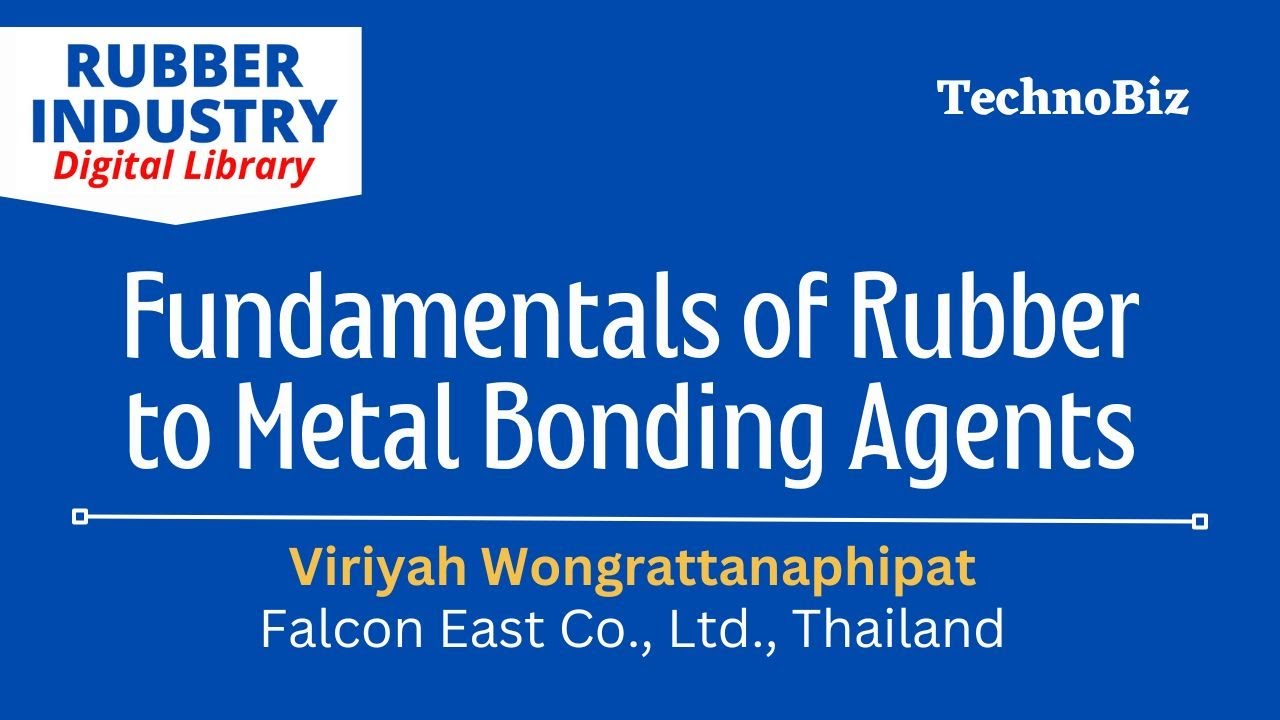 Fundamentals of Rubber to Metal Bonding Agents Viriyah Wongrattanaphipat YouTube