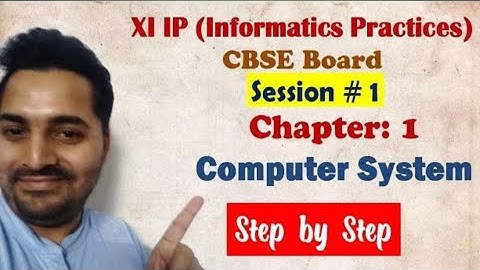 Class 11 IP | # 1 | Ch 1 Computer System | CBSE Board