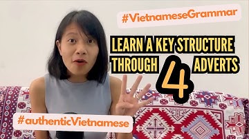 Learn a key structure through 4 Vietnamese adverts #vietnamesegrammar #learnvietnamese