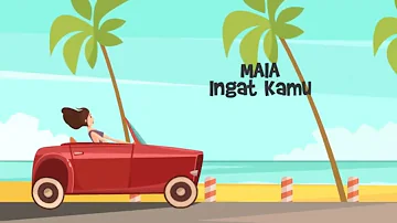 Maia - Ingat Kamu (Official Lyric Video)