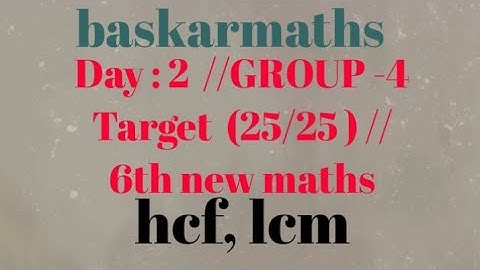 Day : 2  //GROUP -4  Target  (25/25 ) // 6th new maths book// hcf, lcm// 100% shortcuts