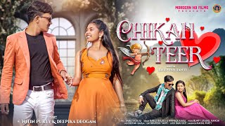 CHIKAN TEER ... FULL VIDEO || NITIN PURTY & DEEPIKA DEOGAM || NEW HO VIDEO SONG 2025 ||