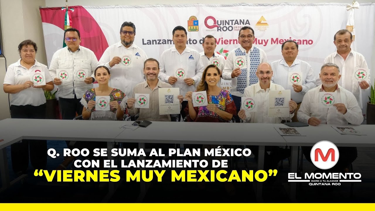 Q. Roo se suma al Plan México con el lanzamiento de “Viernes Muy ...