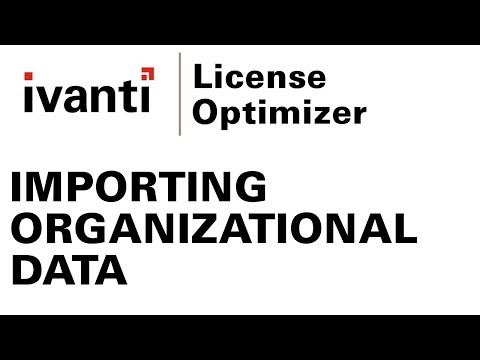 Importing Organizational Data into Ivanti License Optimizer 2018.3