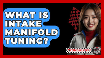 What Is Intake Manifold Tuning? - The Racing Xpert