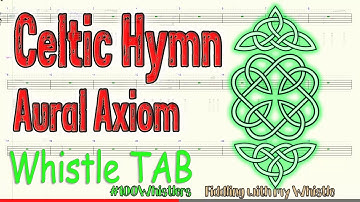 Celtic Hymn - Aural Axiom - Tin Whistle - Play Along Tab Tutorial