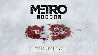 Metro Exodus - Titel-Sequenz [DE]