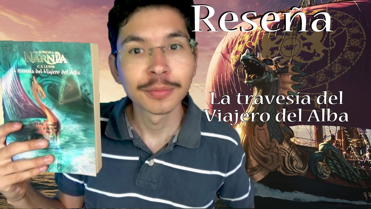 Las Cronicas De Narnia La Travesia Del Viajero Del Alba Resena Opinion Libro Youtube
