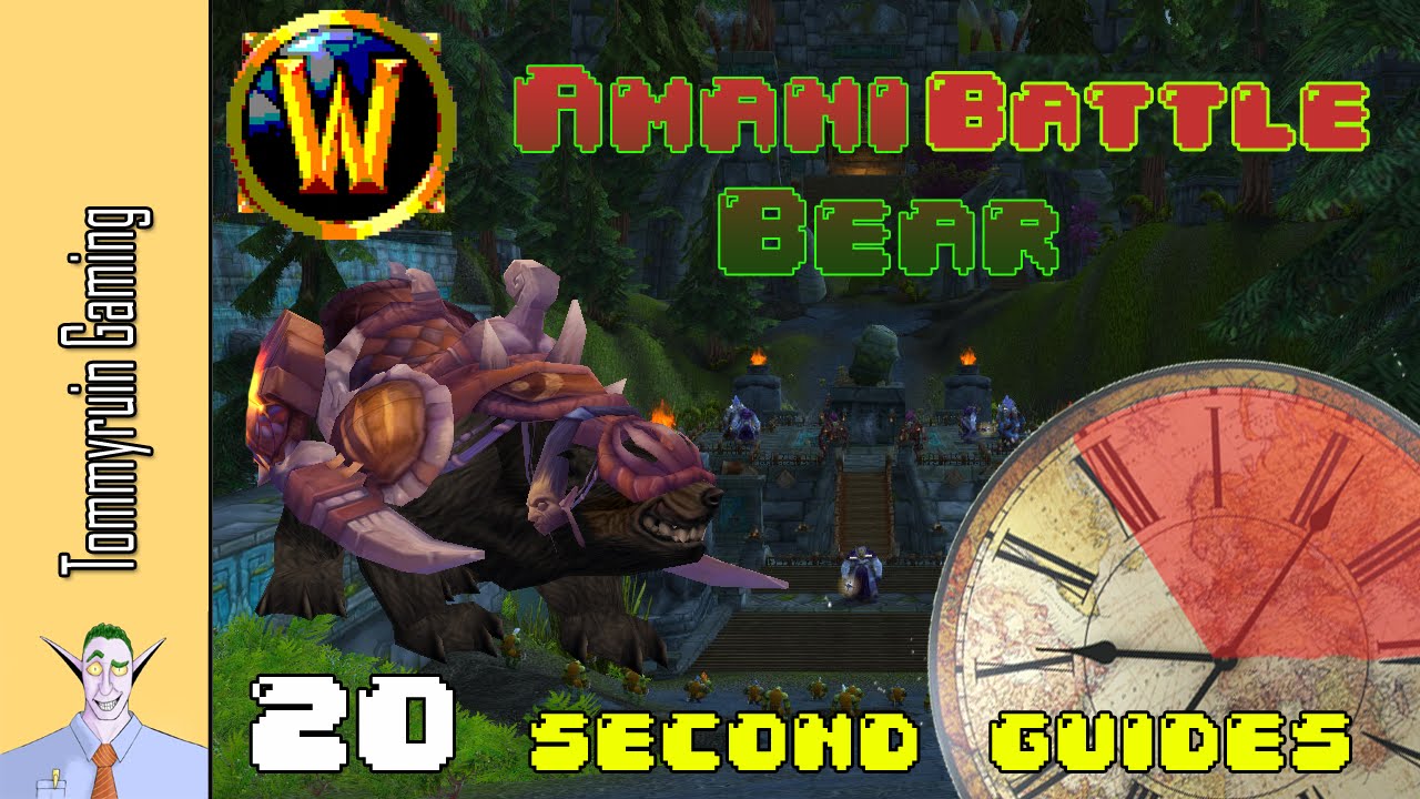 [WoW] 20 Second Guides: How to get the Amani Battle Bear mount