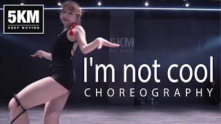 I''m Not Cool - Hyuna || choreography by Soile [5K MILLIONS Dance Academy]