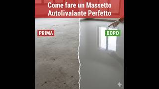 Come fare un Massetto Autolivellante Perfetto