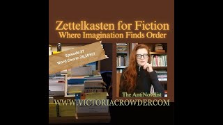 Word count: 25,105 Zettelkasten for Fiction: Where Imagination Finds Order - Ep.37