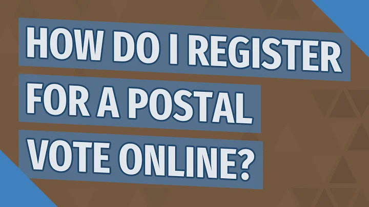 How do I register for a postal vote online?