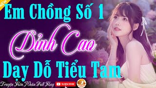 Truyện Gia Đình Hay Nhất Em Chồng Số 1 Đỉnh Cao Dạy Dỗ Tiểu Tam Cả Xóm Nức Nở Khen