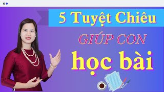 5 Tuyệt Chiêu giúp con Hào Hứng HỌC BÀI | Nguyễn Thị Lanh