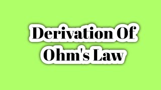 Derivation Of Ohm's Law || Class 12