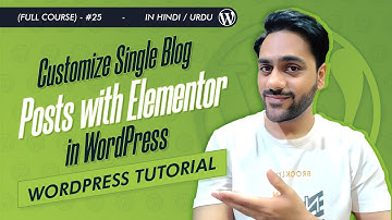 Customize Single Blog Posts with Elementor | WordPress Tutorial in Hindi/Urdu  (Full Course) - #25