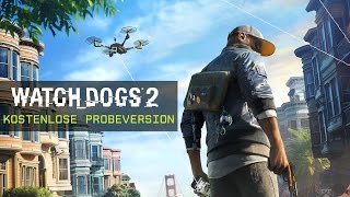 Watch Dogs 2 Trailer Für Die Kostenlose Probeversion Ubisoft De