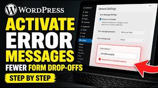 How to activate error message design for fewer form drop-offs - Step By Step