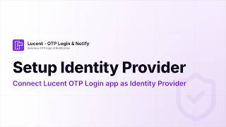 Step-by-Step: Enabling Identity Provider Login in Lucent OTP Login & Notify