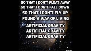 Artificial Gravity Song with lyrics
