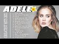 Adele Greatest Hits Full Album 2022 - The Best Songs Of Adele Playlist New 2022