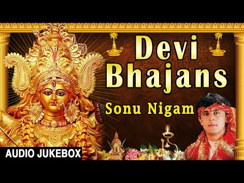 Devi Bhajans I SONU NIGAM I Navratri 2017 Special I Best Collection of Sonu Nigam Bhajans