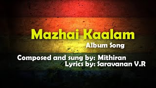 Mazhai Kaalam - Album Song - Lyrical Video by Thunder Team
