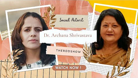 Dr. Archana Shrivastava Psychological Counselor, S...