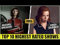 Top 10 Highest Rated Web Series Of All Time Dubbed In Hindi | Top 10 Highest Rated TV Shows