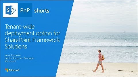 PnP Shorts - Tenant-wide deployment option for SharePoint Framework solutions