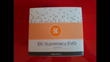 EKWB Supremacy EVO Cpu Waterblock - Unboxing and first look