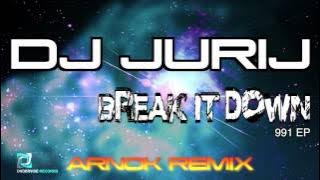 DJ Jurij - Break It Down (Arnok Remix)