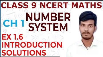 Number System | Class 9 Maths NCERT Chapter 1 Exercise 1.6 Introduction & Solutions