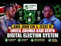 AMB JOHN CW & JESSE M UNVEIL CHUNGA KADI KENYA DIGITAL ELECTION SYSTEM