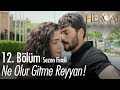 Ne olur gitme Reyyan! - Hercai 12. Bölüm  | Sezon Finali