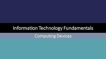 Information Technology Fundamentals - Computing Devices (1)