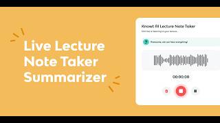 AI Tools: Using the Live Lecture Note Taker Summarizer in Knowt