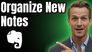 How to Organize New Notes in Evernote [Easy Guide]