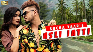 Asli Jatti || Sucha yaar || Music - Street Boy || New Punjabi song