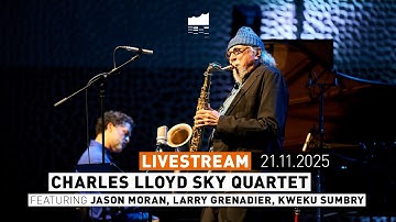 Charles Lloyd Sky Quartet | Elbphilharmonie LIVE