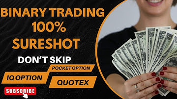Binary trading sureshot 100 %   strategy for 2025 , market killer quotex iq option
