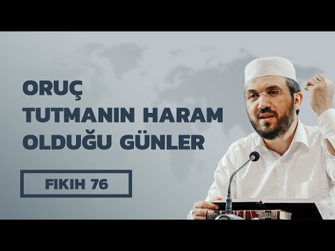 Fıkıh - 76 - El-İhtiyar - Oruç Tutmanın Haram Olduğu Günler - İhsan Şenocak Hoca