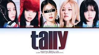 [Karaoke] BLACKPINK(블랙핑크) 'TALLY' (Color Coded Lyrics) (5 Members)